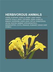 Herbivorous animals Horse, Elephant, Gorilla, Rabbit, Giant panda, Giraffe, Koala, Okapi, Capybara, Zebra, Bubalus, Kakapo, Shipworm, Sheep,1157576907,9781157576907