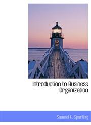 Introduction to Business Organization,1116319802,9781116319804