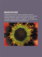 Madhouse Boy̆ovyy̆ Anhel Alita, Chobity, Kley̆mor, Khellsinh, X|1999, Lovetsʹ kart Sakura, Death Note, Black Lagoon, Vampire Hunter D, NANA,1233847775,9781233847778