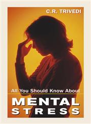 All You Should Know About Mental Stress,8124801479,9788124801475