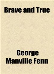Brave and True,1153760630,9781153760638
