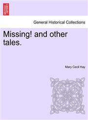 Missing! and Other Tales.,1240898762,9781240898763