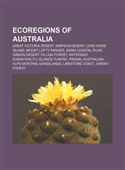 Ecoregions of Australia Great Victoria Desert, Simpson Desert, Lord Howe Island, Mount Lofty Ranges, Swan Coastal Plain, Gibson Desert,1233135716,9781233135714