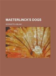 Maeterlinck's Dogs,1152398385,9781152398382