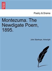 Montezuma. The Newdigate Poem, 1895.,1241343152,9781241343156