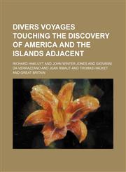 Divers Voyages Touching the Discovery of America and the Islands Adjacent,1150212144,9781150212147