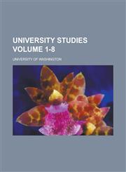 University Studies Volume 1-8,1234080575,9781234080570
