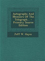 Autographs and Memoirs of the Telegraph... - Primary Source Edition,1293574503,9781293574508