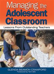 Managing the Adolescent Classroom Lessons from Outstanding Teachers 1st Edition,0761931074,9780761931072