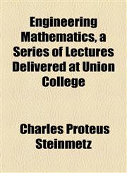 Engineering Mathematics, a Series of Lectures Delivered at Union College,1152668528,9781152668522