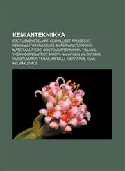 Kemiantekniikka Erotusmenetelmät, Kemialliset prosessit, Kemikaaliturvallisuus, Materiaalitekniikka, Materiaalitiede, Ohutkalvotekniikka,123190299X,9781231902998