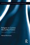 Religion in Cormac McCarthy’s Fiction Apocryphal Borderlands,0415507324,9780415507325