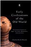 Early Civilizations of the Old World The Formative Histories of Egypt, The Levant, Mesopotamia, India and China,0415109752,9780415109758