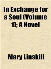 In Exchange for a Soul (Volume 1); A Novel,1152975730,9781152975736