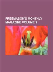 Freemason's monthly magazine Volume 9,1154080447,9781154080445