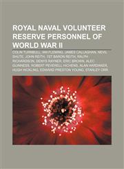Royal Naval Volunteer Reserve personnel of World War II Colin Turnbull, Ian Fleming, James Callaghan, Nevil Shute, John Reith, 1st Baron Reith,1155585186,9781155585185