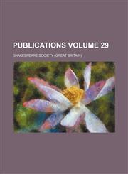 Publications Volume 29,1150474521,9781150474521