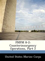 FMFM 8-2 Counterinsurgency Operations, Part 2,1288353014,9781288353019