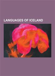 Languages of Iceland Icelandic Language, Eth, Thorn, History of Icelandic, Icelandic Exonyms, Icelandic Phonology, Linguistic Purism in Ice,1230620834,9781230620831