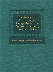 Works of Lord Byron Complete in One Volume,1289796661,9781289796662
