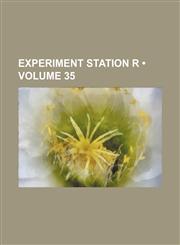 Experiment Station R (Volume 35),1235797643,9781235797644