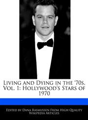 Living and Dying in the '70s, Vol. 1 Hollywood's Stars of 1970,1171171978,9781171171973