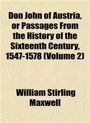 Don John of Austria, or Passages From the History of the Sixteenth Century, 1547-1578 (Volume 2),1152239856,9781152239852