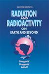 Radiation and Radioactivity on Earth and Beyond 2nd Edition,0849386756,9780849386756