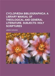 Cyclopaedia Bibliographica,123428524X,9781234285241