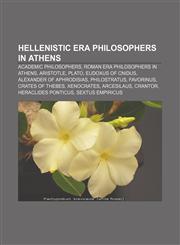 Hellenistic era philosophers in Athens Academic philosophers, Roman era philosophers in Athens, Aristotle, Plato, Eudoxus of Cnidus,1156737583,9781156737583