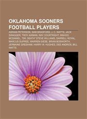 Oklahoma Sooners football players Adrian Peterson, Sam Bradford, J. C. Watts, Jack Swagger, Troy Aikman, Ray Courtright, Wahoo McDaniel,1155923561,9781155923567