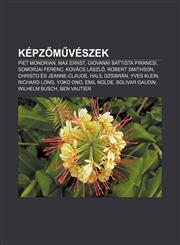 Kepz M Veszek Piet Mondrian, Max Ernst, Giovanni Battista Piranesi, Somorjai Ferenc, Kovacs Laszlo, Robert Smithson, Christo Es Jean,1232886408,9781232886402