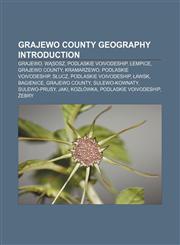 Grajewo County geography Introduction Grajewo, Wąsosz, Podlaskie Voivodeship, Łempice, Grajewo County, Kramarzewo, Podlaskie Voivodeship,1155555732,9781155555737