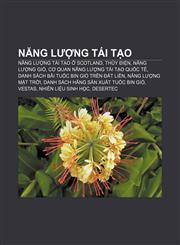 Năng lượng tái tạo Năng lượng tái tạo ở Scotland, Thủy điện, Năng lượng gió, Cơ quan Năng lượng Tái tạo Quốc tế,1233878166,9781233878161