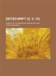Zeitschrift (5; v. 13),1235122786,9781235122781