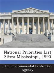 National Priorities List Sites Mississippi, 1990,1289201234,9781289201234
