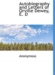 Autobiography and Letters of Orville Dewey, E. D,1117516903,9781117516905