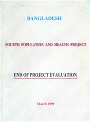 Bangladesh : Fourth Population and Health Project - End of Project Evaluation, March 1999