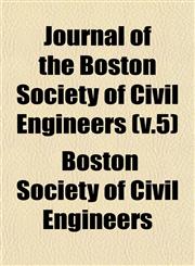 Journal of the Boston Society of Civil Engineers (v.5),1152982303,9781152982307