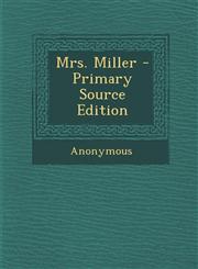 Mrs. Miller - Primary Source Edition,1287415466,9781287415466