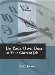 Be Your Own Boss at Your Current Job,0918736811,9780918736819