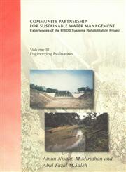 Community Partnership for Sustainable Water Management : Experiences of the BWDB Systems Rehabilitation Project Vol. 3 : Engineering Evaluation,9840514318,9789840514311