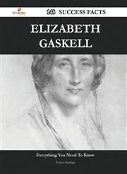 Elizabeth Gaskell 148 Success Facts - Everything You Need to Know about Elizabeth Gaskell,1488551243,9781488551246