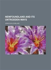 Newfoundland and Its Untrodden Ways,1153949326,9781153949323