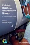 Pediatric Robotic and Reconstructive Urology A Comprehensive Guide,1444335537,9781444335538