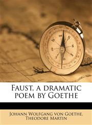 Faust, a dramatic poem by Goethe,1178633926,9781178633924