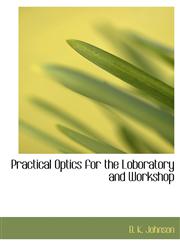 Practical Optics for the Loboratory and Workshop,1140017098,9781140017097