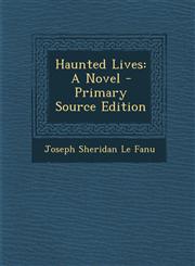 Haunted Lives A Novel - Primary Source Edition,1294799959,9781294799955