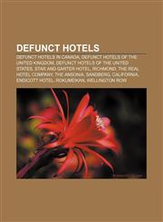 Defunct hotels Defunct hotels in Canada, Defunct hotels of the United Kingdom, Defunct hotels of the United States, Star and Garter Hotel,1157091334,9781157091332