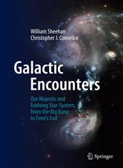 Galactic Encounters Our Majestic and Evolving Star-System, From the Big Bang to Time's End,0387853464,9780387853468